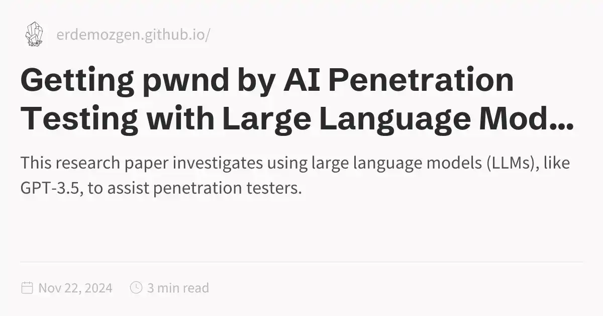 Getting pwnd by AI Penetration Testing with Large Language Models